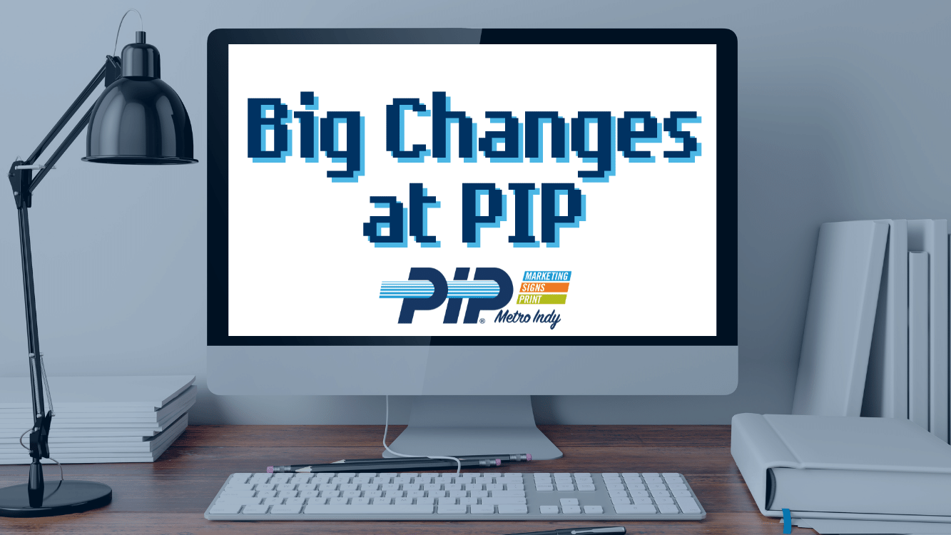Big Changes at PIP on iMac screen with PIP Metro Indy logo below