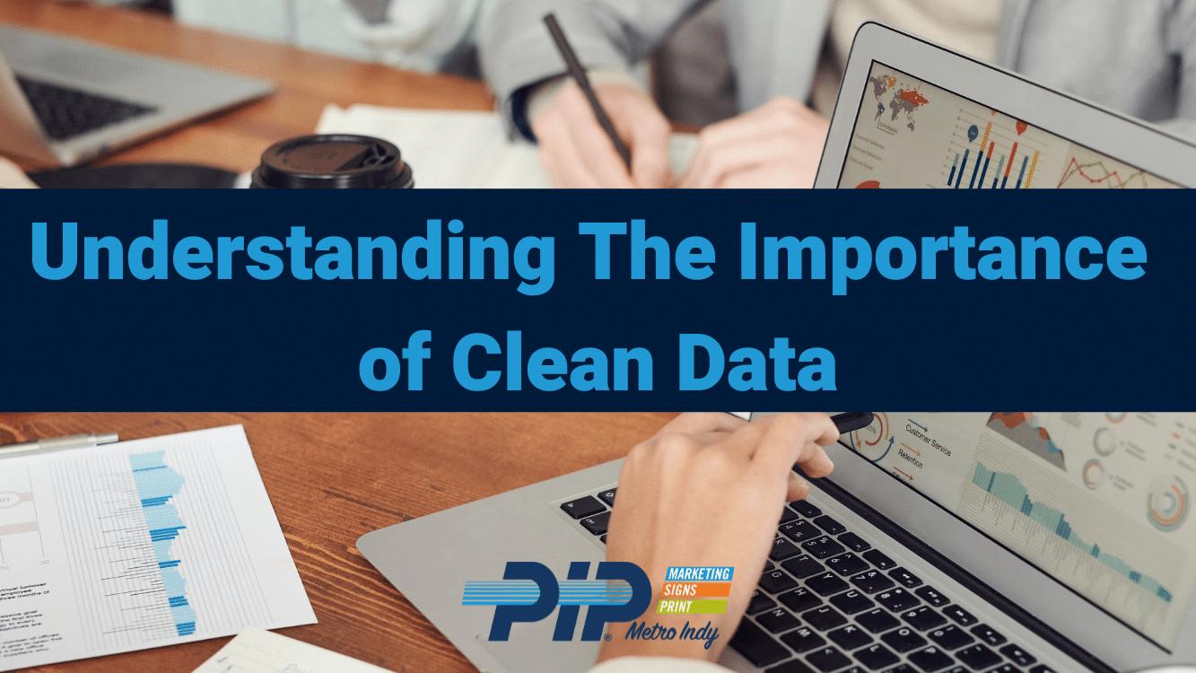 Understanding The Importance of Clean Data by PIP Metro Indy