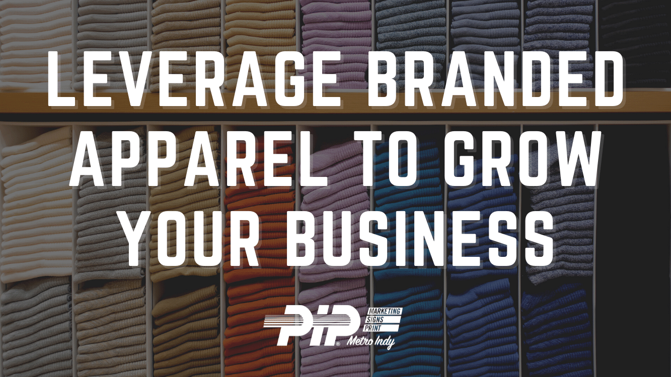 Leverage Branded Apparel To Grow Your Business Blog